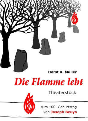Die Flamme lebt von Müller,  Horst R.