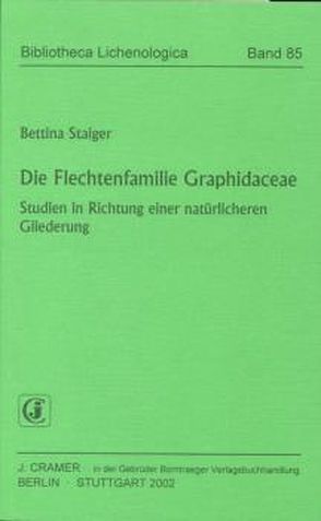 Die Flechtenfamilie Graphidaceae von Staiger,  Bettina