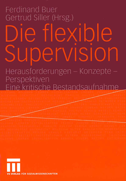 Die flexible Supervision von Buer,  Ferdinand, Siller,  Gertrud