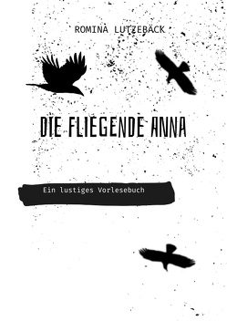 Die fliegende Anna von Gelo,  Ena, Lutzebäck,  Romina