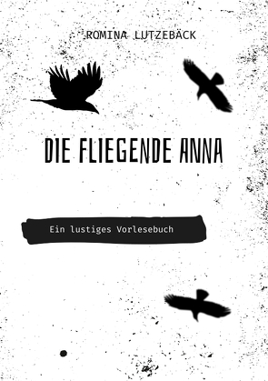 Die fliegende Anna von Gelo,  Ena, Lutzebäck,  Romina