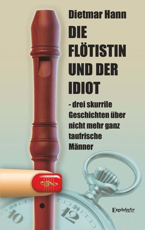 Die Flötistin und der Idiot von Hann,  Dietmar