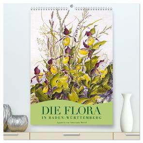 Die Flora in Baden-Württemberg (hochwertiger Premium Wandkalender 2024 DIN A2 hoch), Kunstdruck in Hochglanz von Meindl,  Annemarie