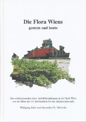 Die Flora Wiens gestern und heute von Adler,  W, Mrkvicka,  A Ch