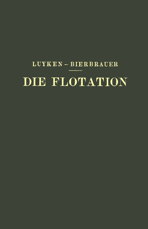 Die Flotation in Theorie und Praxis von Bierbrauer,  E., Luyken,  W.