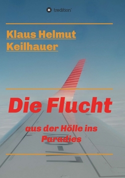 Die Flucht von Keilhauer,  Klaus Helmut