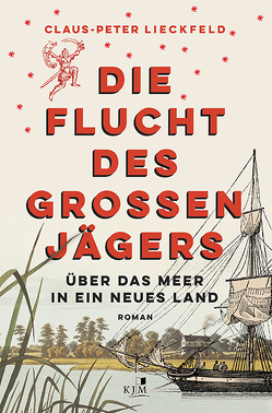 Die Flucht des großen Jägers von Lieckfeld,  Claus-Peter