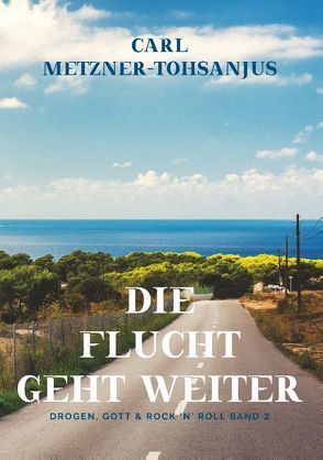 Die Flucht geht weiter von Metzner-Tohsanjus,  Carl