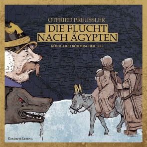 Die Flucht nach Ägypten. Königlich böhmischer Teil von Meilhammer,  Tom, Preussler,  Otfried, Reisinger,  Mike, Setzwein,  Bernhard, Vollath,  Norbert