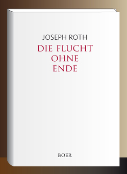 Die Flucht ohne Ende von Roth,  Joseph