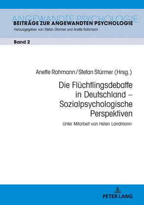 Die Flüchtlingsdebatte in Deutschland – Sozialpsychologische Perspektiven von Landmann,  Helen, Rohmann,  Anette, Stürmer,  Stefan