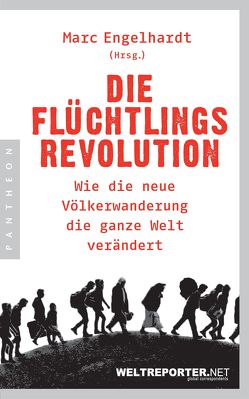 Die Flüchtlingsrevolution von Engelhardt,  Marc