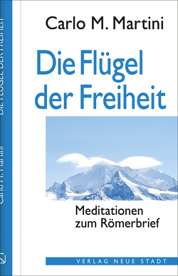 Die Flügel der Freiheit von Beutler,  Johannes, Martini,  Carlo M, Modena,  Damiano