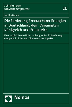 Die Förderung Erneuerbarer Energien in Deutschland, dem Vereinigten Königreich und Frankreich von Hazrat,  Jessika