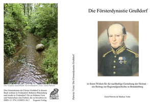 Die Försterdynastie Grußdorf von Palwitz,  Gerd, Vette,  Markus