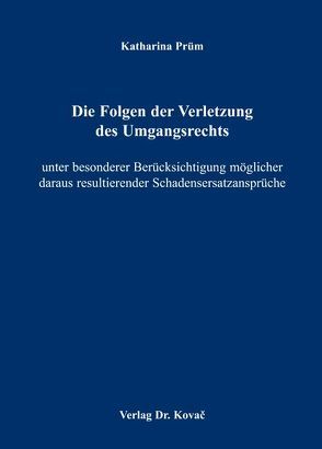 Die Folgen der Verletzung des Umgangsrechts von Prüm,  Katharina