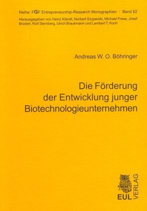 Die Förderung der Entwicklung junger Biotechnologieunternehmen von Böhringer,  Andreas W
