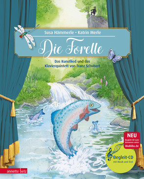 Die Forelle (Das musikalische Bilderbuch mit CD und zum Streamen) von Hämmerle,  Susa, Merle,  Katrin