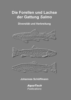 Die Forellen und Lachse der Gattung Salmo von Schöffmann,  Johannes