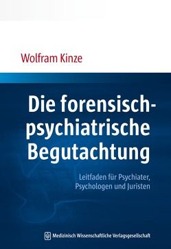 Die forensisch-psychiatrische Begutachtung von Kinze,  Wolfram