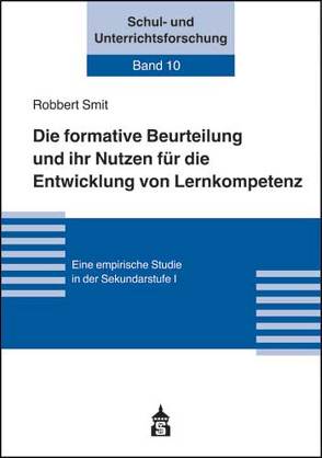 Die formative Beurteilung und ihr Nutzen für die Entwicklung von Lernkompetenz von Smit,  Robbert