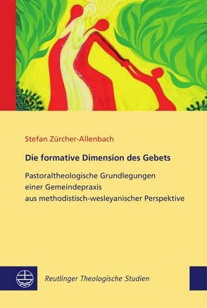 Die formative Dimension des Gebets von Zürcher-Allenbach,  Stefan