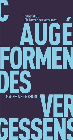 Die Formen des Vergessens von Augé,  Marc, Bardoux,  Till