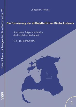 Die Formierung der mittelalterlichen Kirche Livlands von Torklus,  Christina v.