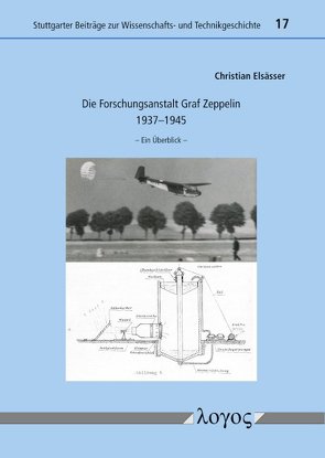 Die Forschungsanstalt Graf Zeppelin 1937â1945 von Elsässer,  Christian