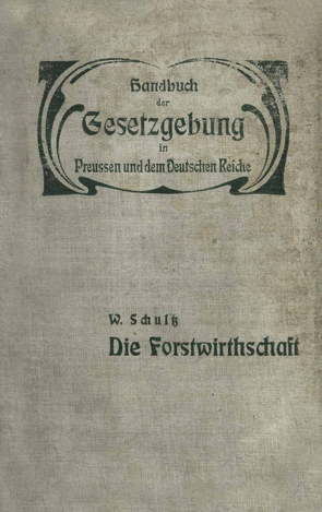 Die Forstwirthschaft von Grais,  Hue de, Schultz,  W.