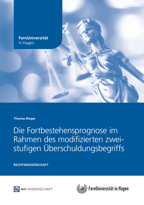 Die Fortbestehensprognose im Rahmen des modifizierten zweistufigen Überschuldungsbegriffs von Rieger,  Thomas