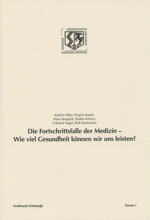 Die Fortschrittsfalle der Medizin – Wie viel Gesundheit können wir uns leisten? von Alber,  Kathrin, Bayerl,  Birgitta, Bergdolt,  Klaus, Haneklaus,  Birgitt, Krämer,  Walter, Nagel,  Eckhard, Staufenbiel,  Rolf