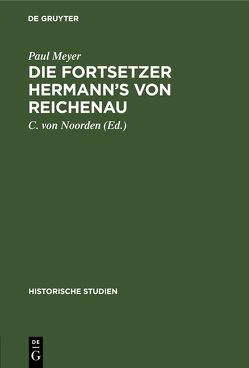 Die Fortsetzer Hermann’s von Reichenau von Meyer,  Paul, Noorden,  C. von