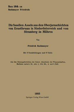 Die fossilen Asseln aus den Oberjuraschichten von Ernstbrunn in Niederösterreich und von Stramberg in Mähren von Bachmayer,  Friedrich