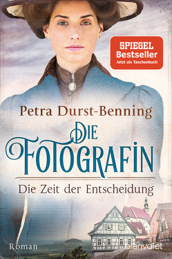 Die Fotografin – Die Zeit der Entscheidung von Durst-Benning,  Petra