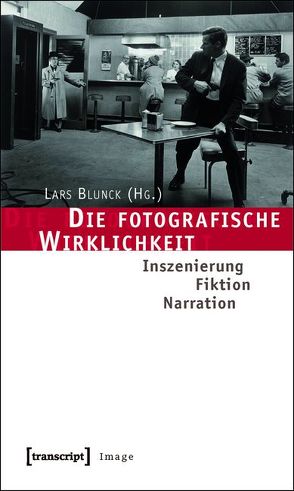 Die fotografische Wirklichkeit von Blunck,  Lars