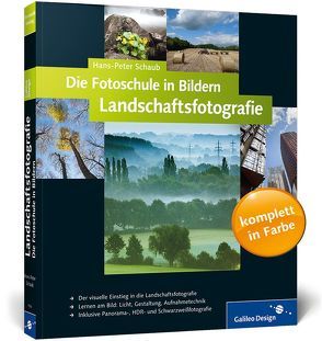 Die Fotoschule in Bildern. Landschaftsfotografie von Schaub,  Hans-Peter