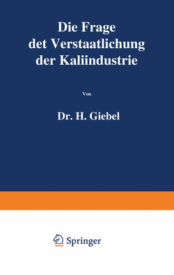 Die Frage der Verstaatlichung der Kaliindustrie von Giebel,  H.