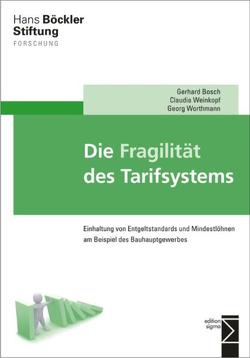 Die Fragilität des Tarifsystems von Bosch,  Gerhard, Weinkopf,  Claudia, Worthmann,  Georg