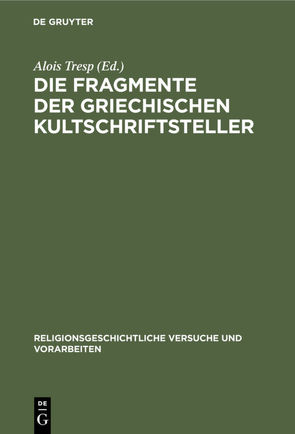 Die Fragmente der griechischen Kultschriftsteller von Tresp,  Alois