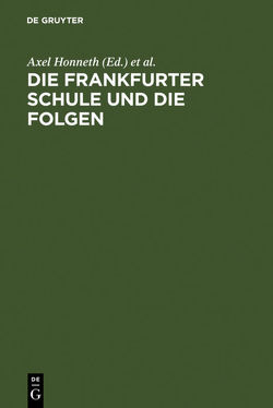 Die Frankfurter Schule und die Folgen von Honneth,  Axel, Wellmer,  Albrecht