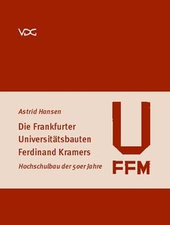 Die Frankfurter Universitätsbauten Ferdinand Kramers von Hansen,  Astrid