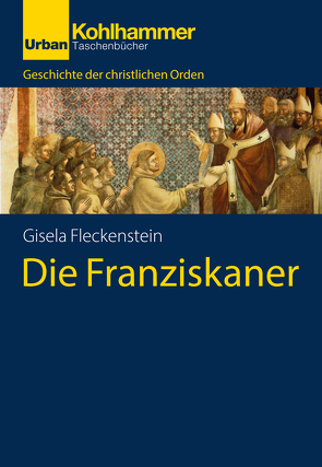 Die Franziskaner von Dartmann,  Christoph, Fleckenstein,  Gisela, Unterburger,  Klaus