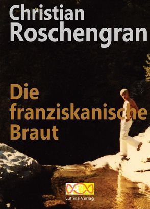 Die franziskanische Braut von Roschengran,  Christian