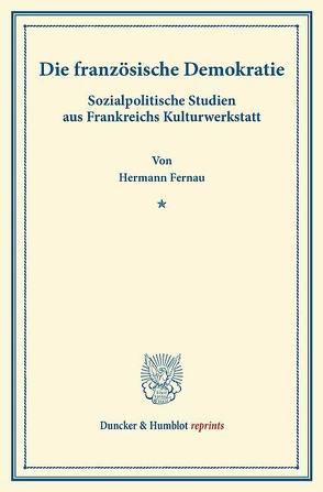 Die französische Demokratie. von Fernau,  Hermann