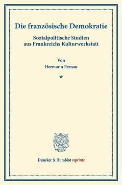 Die französische Demokratie. von Fernau,  Hermann