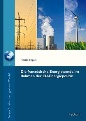 Die französische Energiewende im Rahmen der EU-Energiepolitik von Engels,  Florian