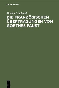 Die französischen Übertragungen von Goethes Faust von Langkavel,  Martha