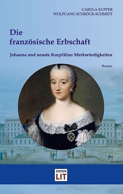 Die französische Erbschaft von Kupfer,  Carola, Schröck-Schmidt,  Wolfgang