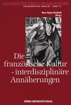 Die französische Kultur – interdisziplinäre Annäherungen von Chartier,  Roger, Dethloff,  Uwe, Dittmann,  Lorenz, Lüsebrink,  Hans J